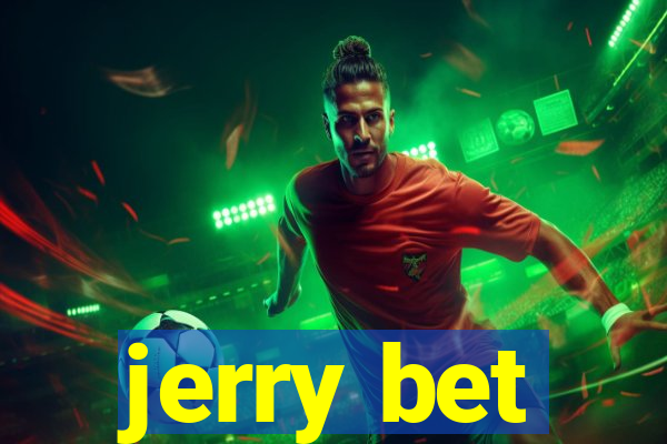 jerry bet